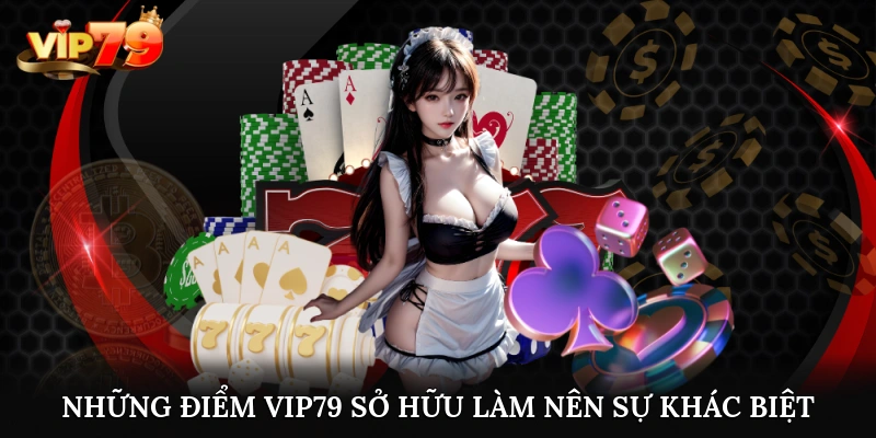 The points that Vip79 possesses make the difference